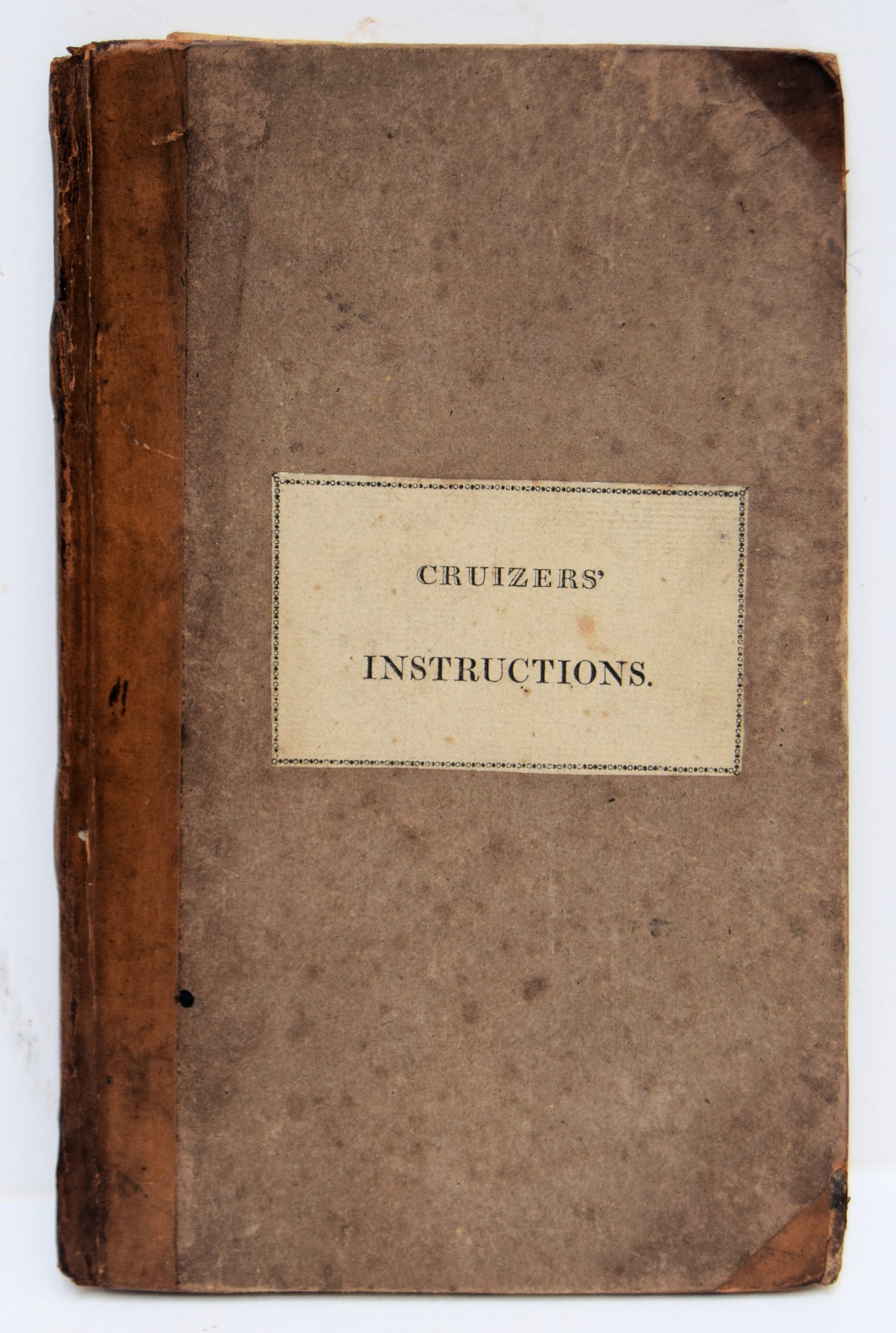 GENERAL INSTRUCTIONS, FOR THE GUIDANCE OF THE COMMANDERS, OFFICERS, AND CREWS, OF CRUIZERS EMPLOYED IN THE REVENUE COAST GUARD. 1822..