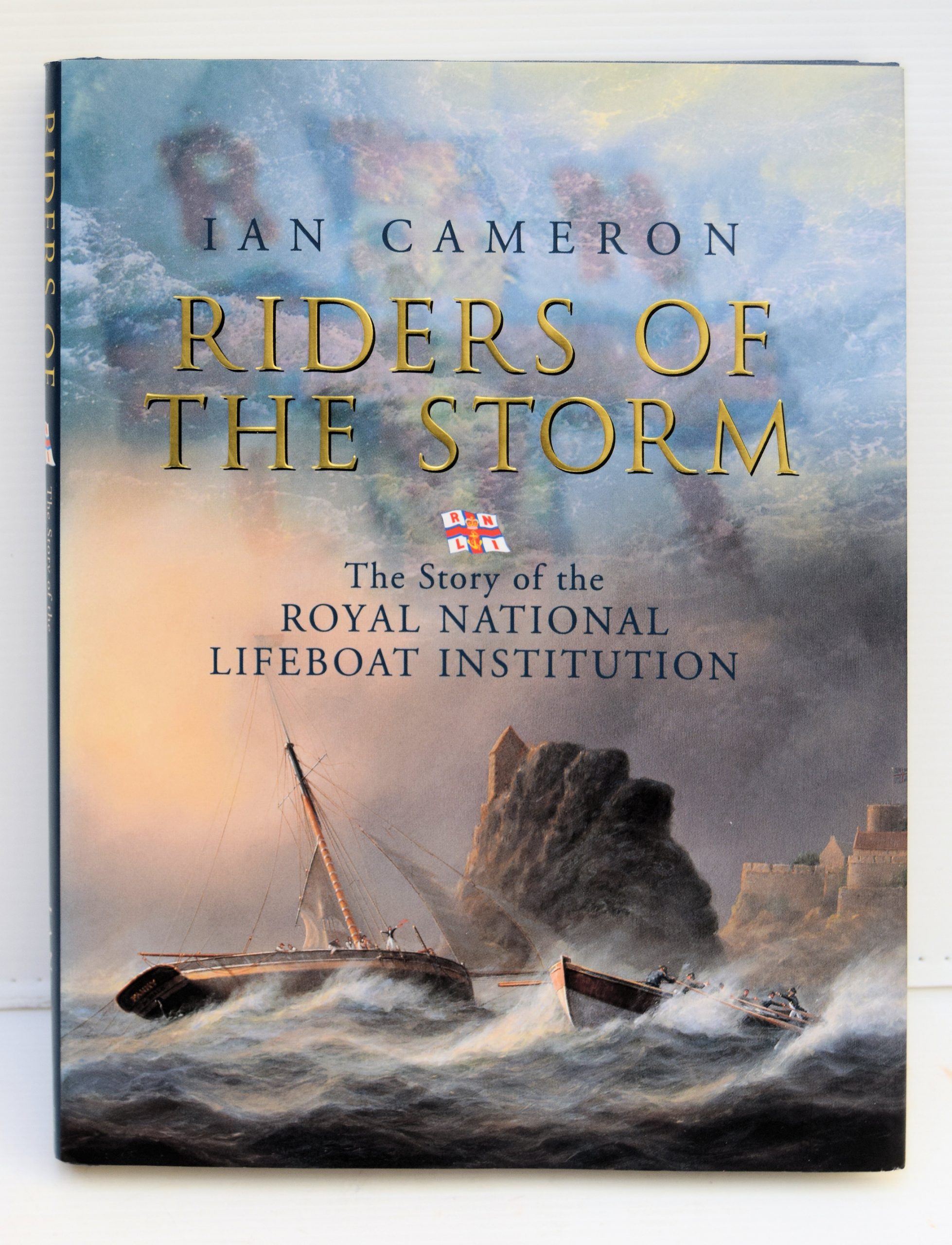 RIDERS OF THE STORM. THE STORY OF THE ROYAL NATIONAL LIFEBOAT INSTITUTION.